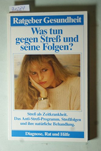 Was tun gegen Streß und seine Folgen? Streß als Zeitkrankheit, Das Anti-Streß-Programm, Streßfolgen und ihre natürliche Begandlungen Books