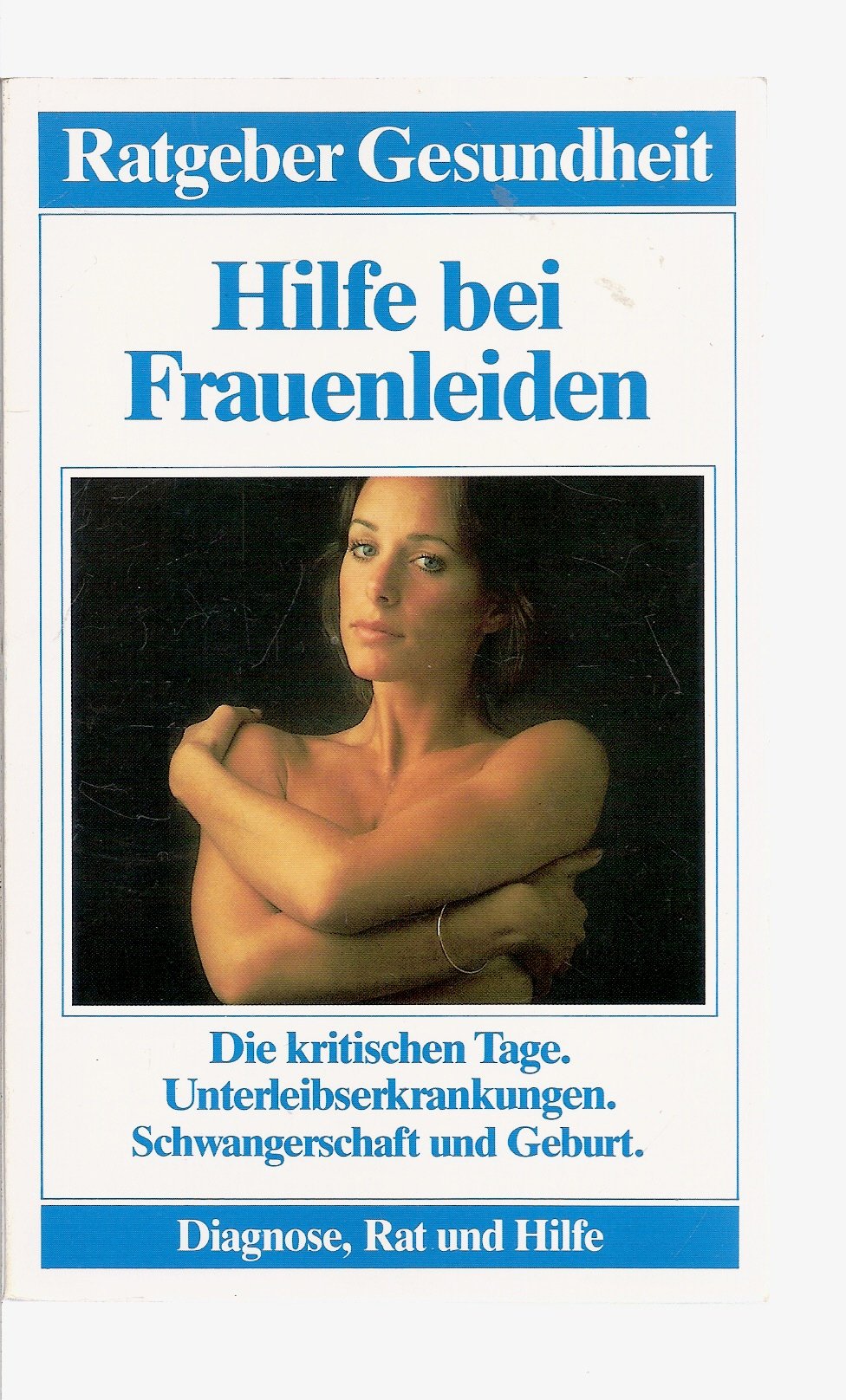 Hilfe bei Frauenleiden (Ratgeber Gesundheit - Diagnose, Rat und Hilfe) Books