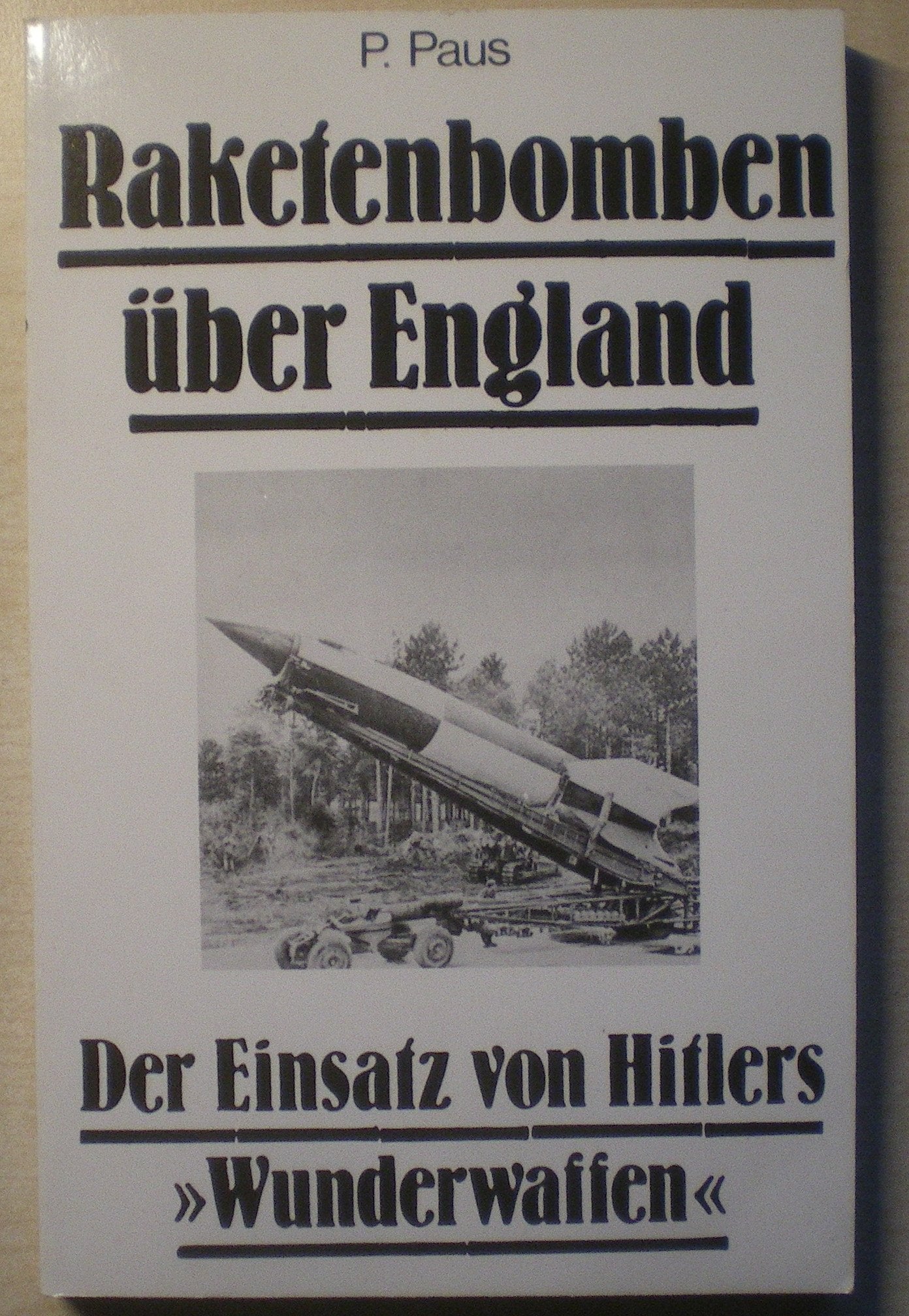 Raketenbomben über England. Der Einsatz von Hitlers Wunderwaffen Books