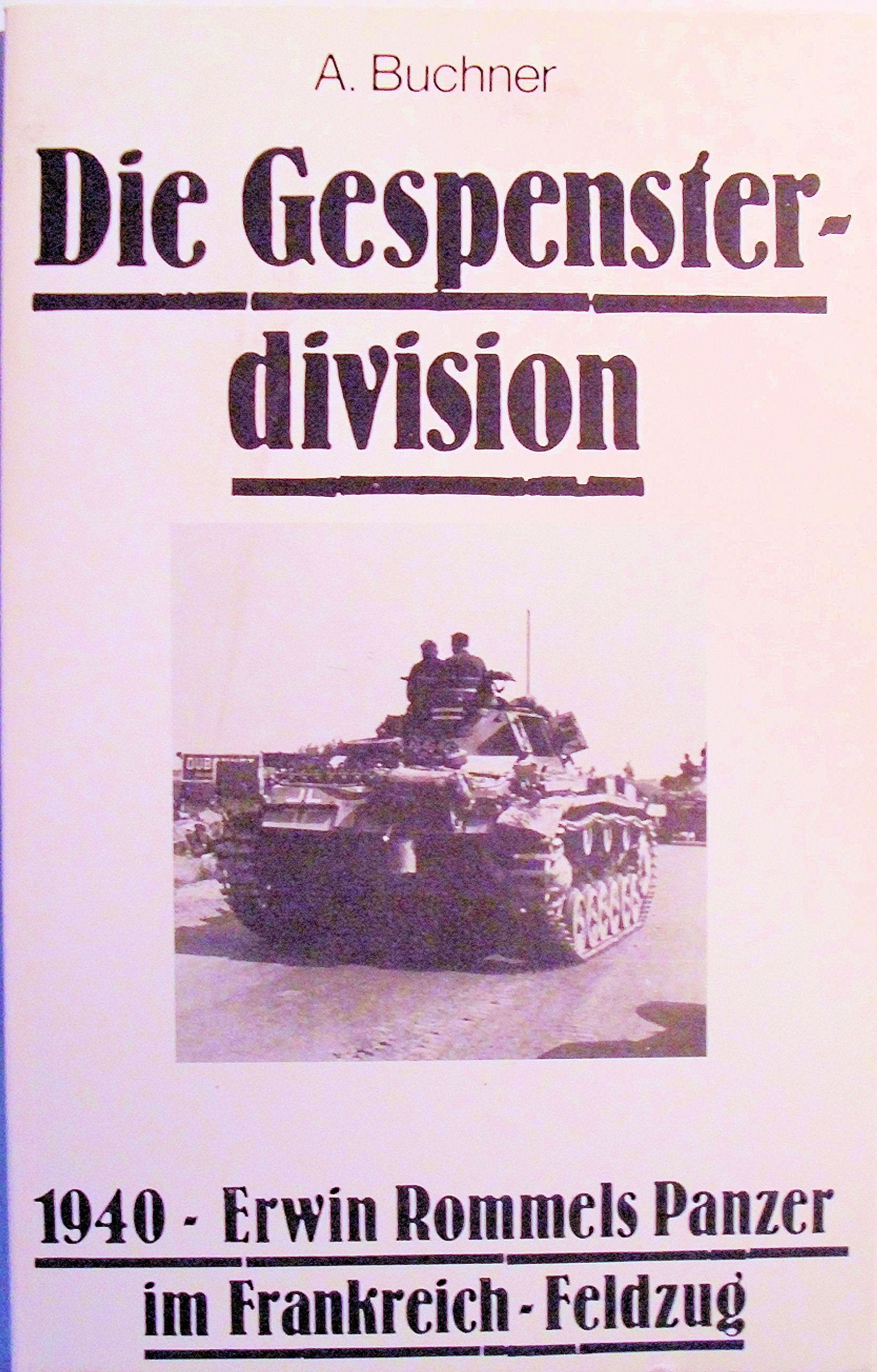 Die Gespensterdivision: 1940 - Erwin Rommels Panzer im Frankreich-Feldzug Politics & Society