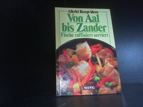 Von Aal bis Zander. Fisch raffiniert serviert Books