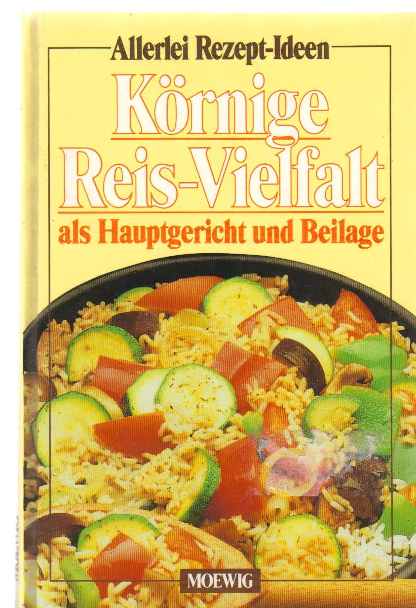 Körnige Reis- Vielfalt als Hauptgericht und Beilage Books