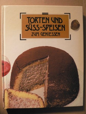 Torten und süsse Speisen zum Geniessen Books