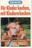 Für Kinder kochen, mit Kindern kochen Books
