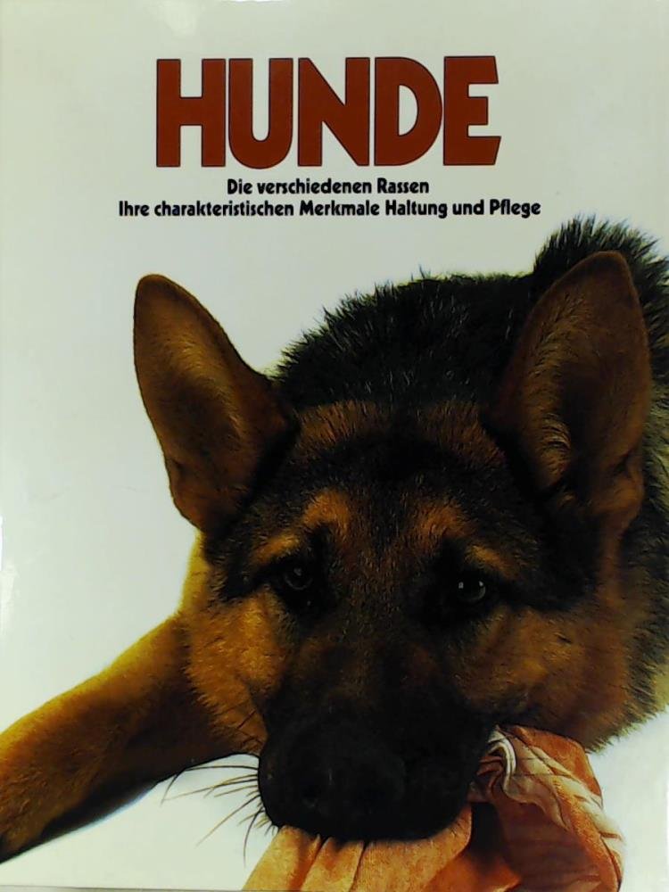 HUNDE. Die verschiedenen Rassen, ihre charakteristischen Merkmale, Haltung und Pflege Books