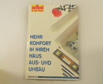 Mehr Komfort in Ihrem Haus. Aus- und Umbau Hobbies & Crafts
