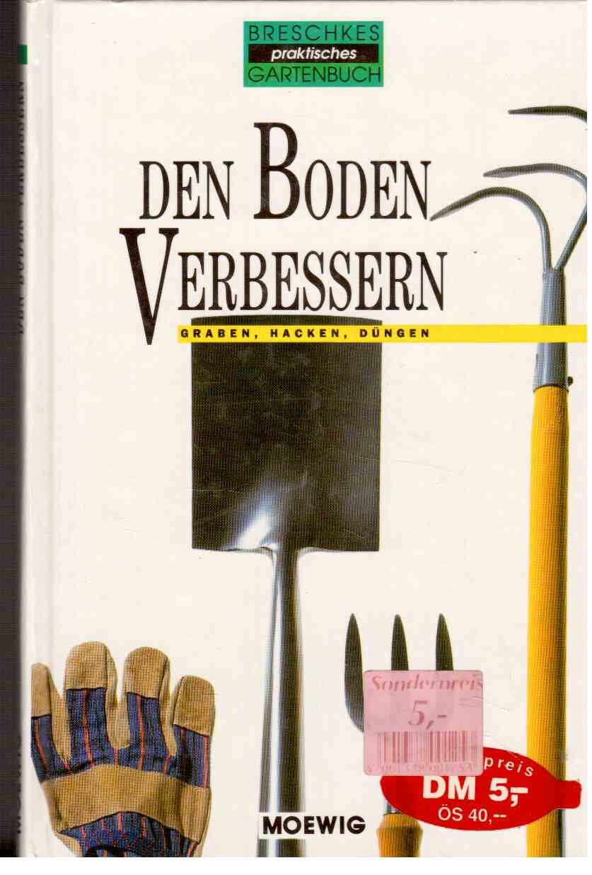 Den Boden verbessern. Graben, Hacken, Düngen Books