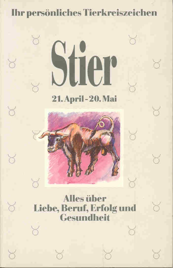 Ihr persönliches Tierkreiszeichen - Stier - Alles über Liebe, Beruf, Erfolg und Gesundheit Books