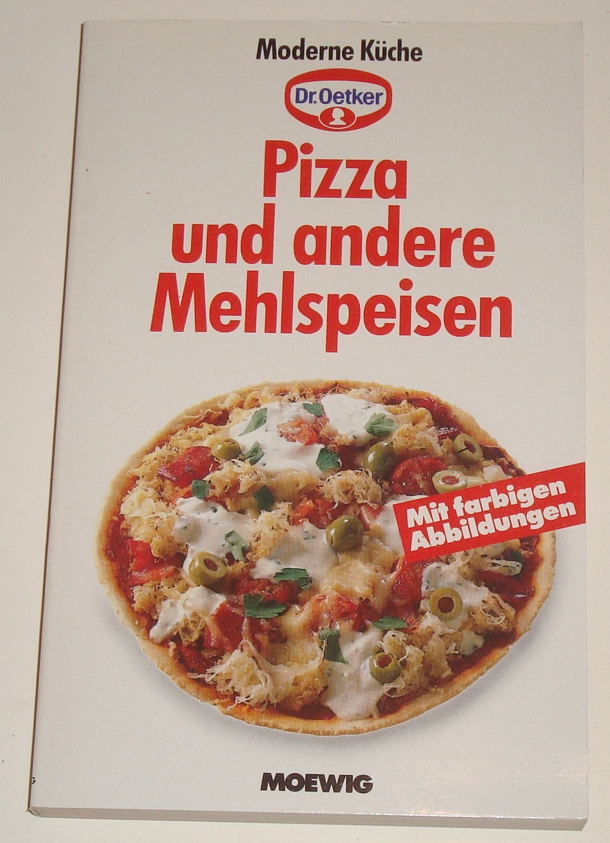 Pizza und andere Mehlspeisen (Moderne Küche) by Dr. Oetker Books