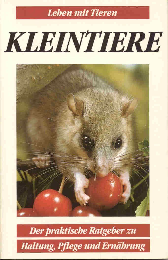 Kleintiere. Der praktische Ratgeber zu Haltung, Pflege und Ernährung (Leben mit Tieren) Books
