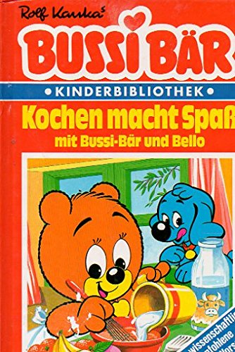 Bussi Bär. Kochen macht Spaß mit Bussi Bär und Bello Books