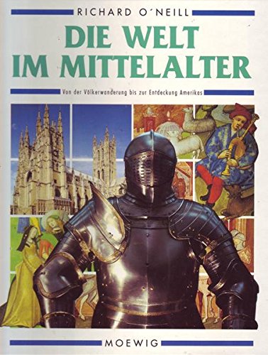 Die Welt im Mittelalter. Von der Völkerwanderung bis zur Reformation Politics & History