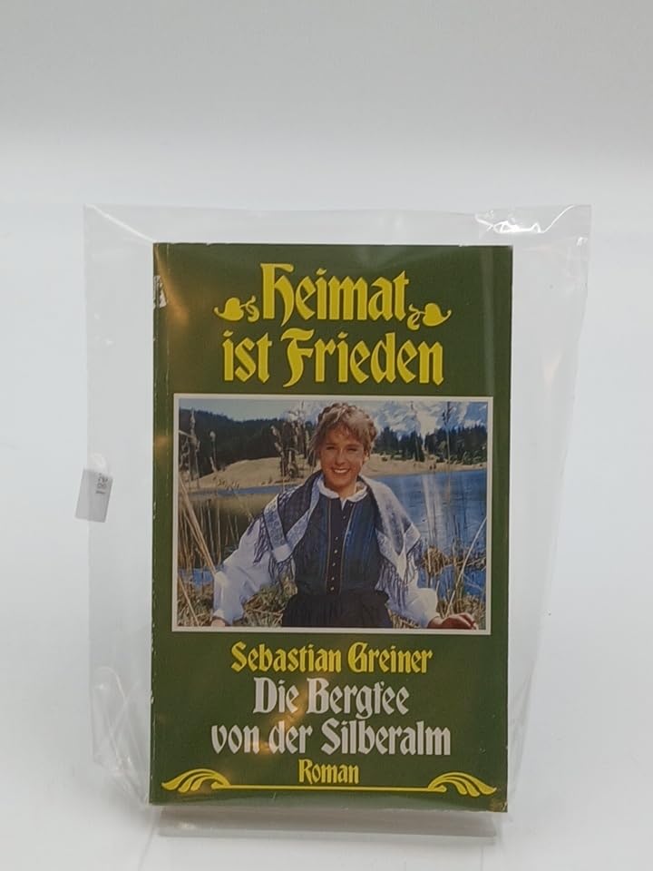 Die Bergfee von der Silberalm. Heimat ist Frieden Books