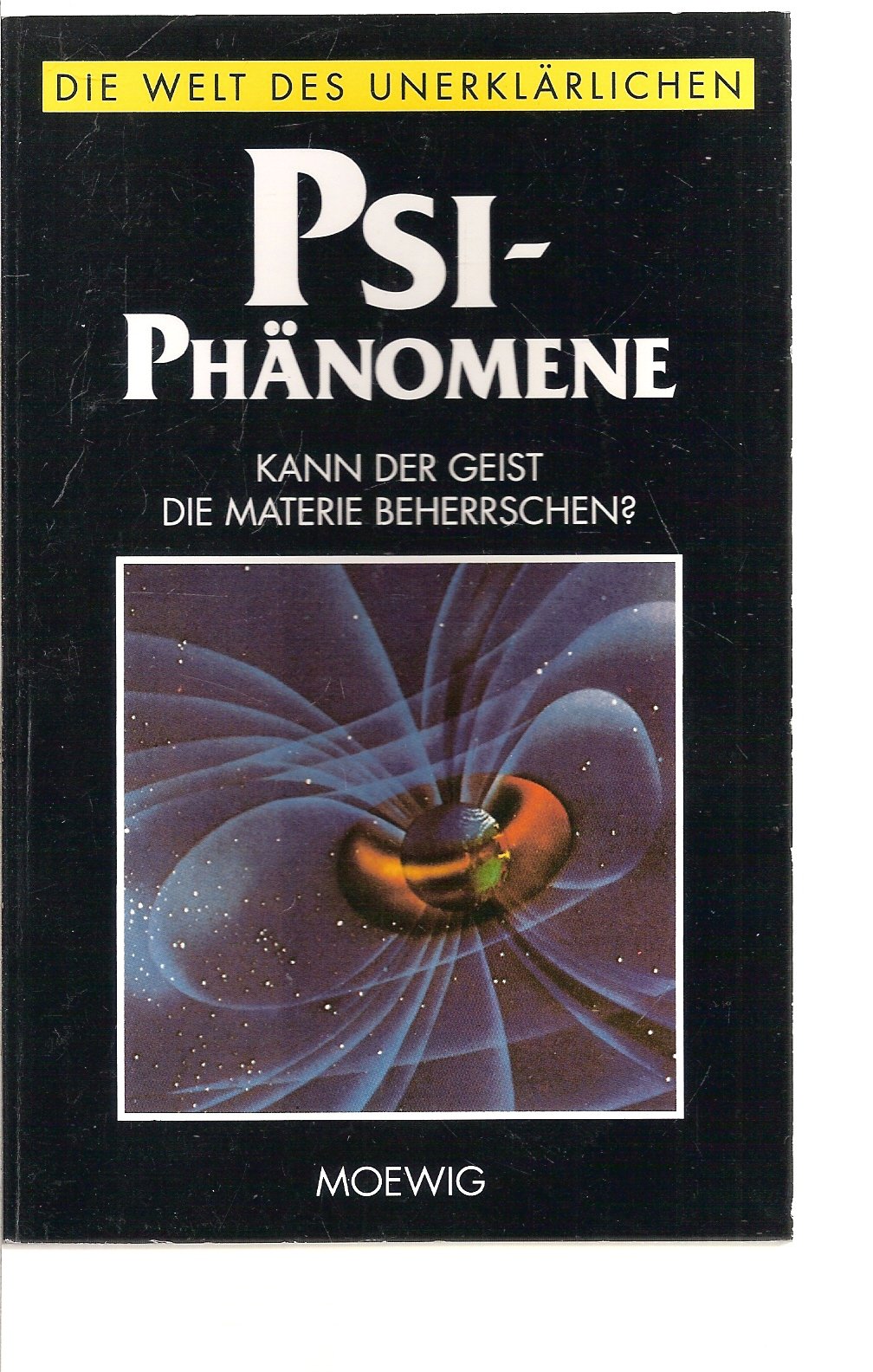 PSI-Phänomene (Die Welt des Unerklärlichen) Books