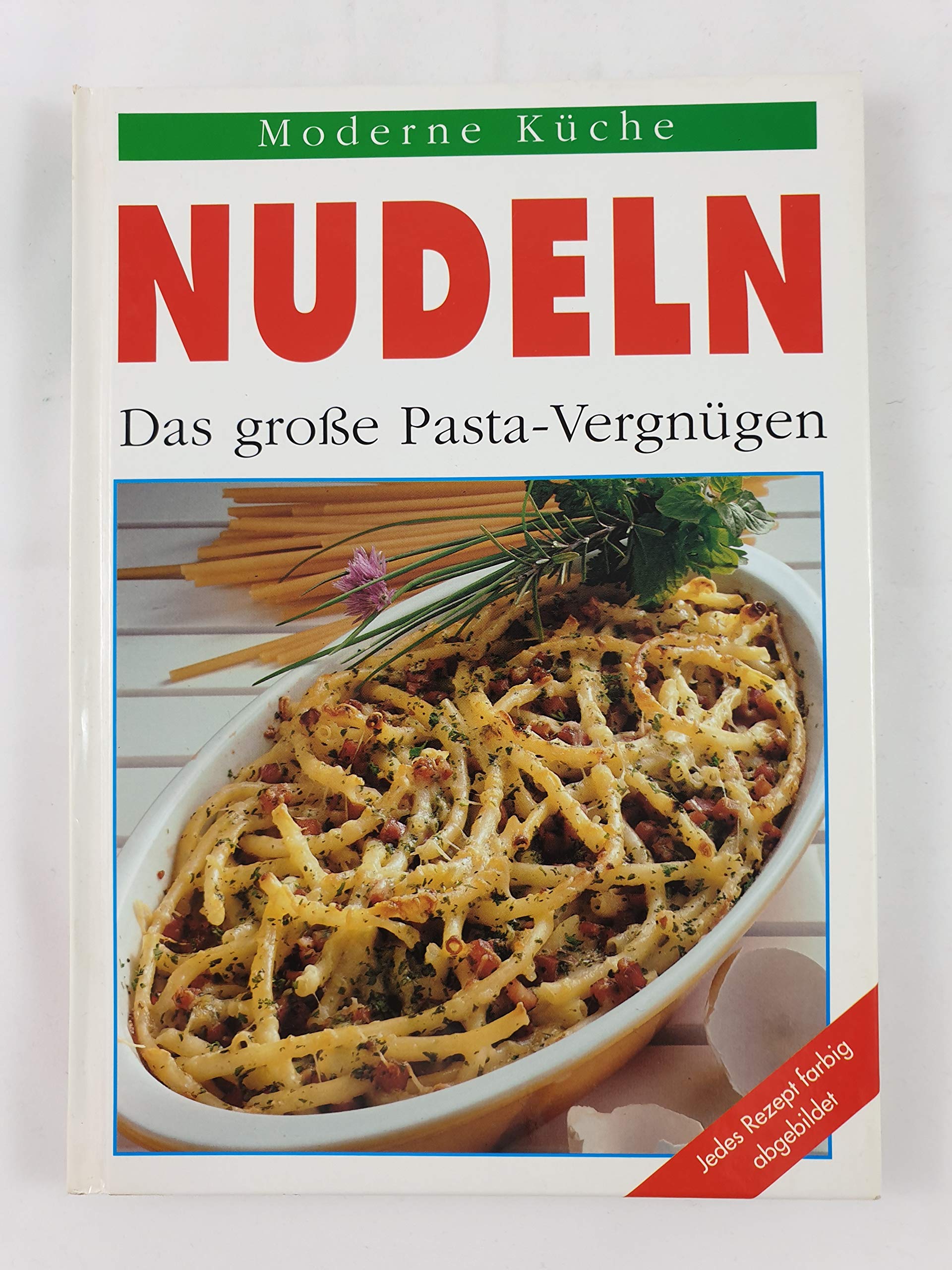Nudeln - Das große Pasta-Vergnügen Cooking & Enjoying