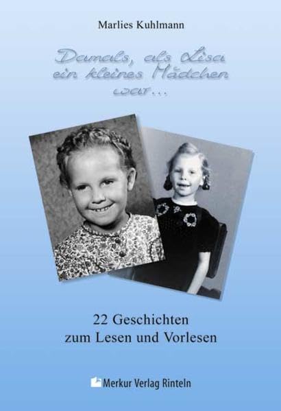 Damals, als Lisa ein kleines Mädchen war ...: 22 Geschichten zum Lesen und Vorlesen Novels & Short Stories