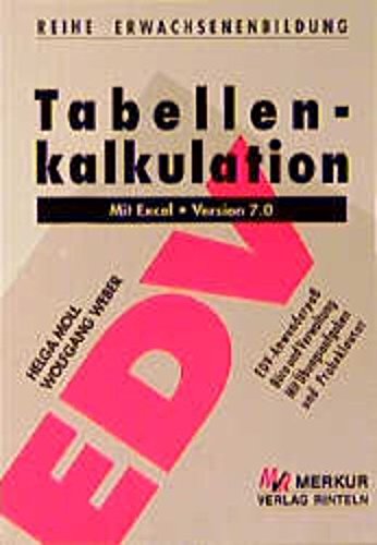 Tabellenkalkulation mit EXCEL 7.0: Mit praxisorient. Übungsaufg. u. Probeklausur Learning & Reference
