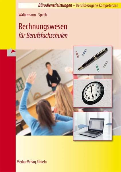 Rechnungswesen für Berufsfachschulen: BÜRODIENSTLEISTUNGEN - Berufsbezogene Kompetenzen Business, Finance & Career