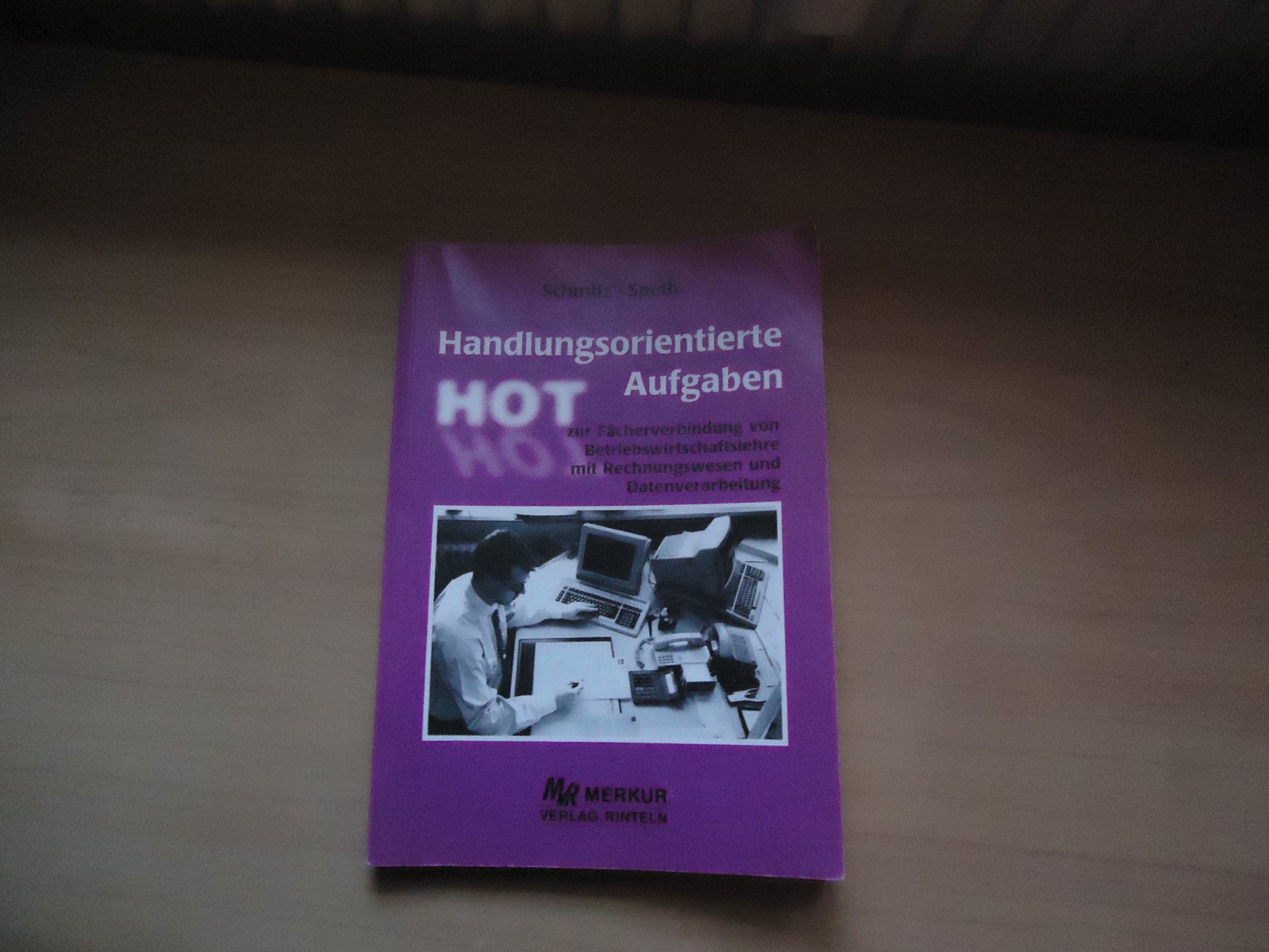 Handlungsorientierte Aufgaben zur Fächerverbindung von Betriebswirtschaftslehre mit Rechnungswesen und Datenverarbeitung, Übungsbuch Study Guides