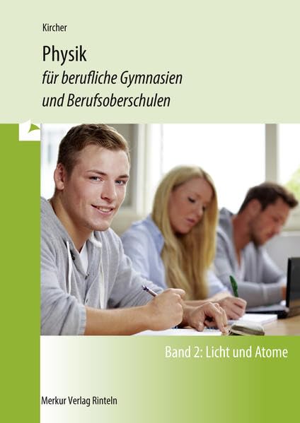 Physik für berufliche Gymnasien und Berufsoberschulen: Band 2: Licht und Atome Study Guides