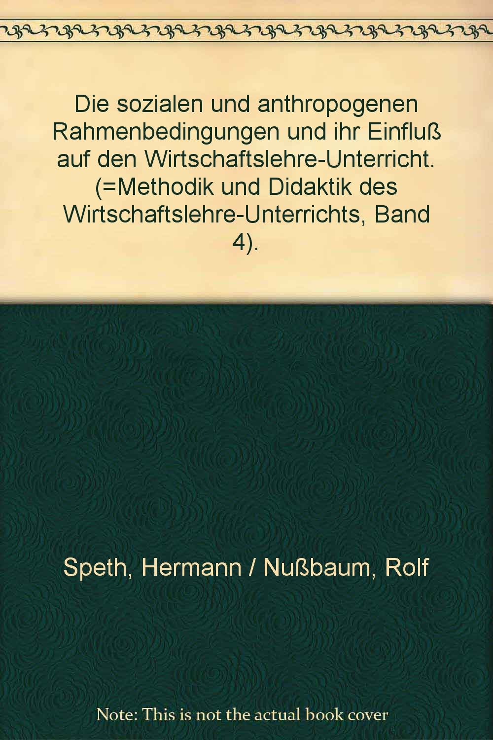 Die sozialen und anthropogenen Rahmenbedingungen und ihr Einfluß auf den Wirtschaftslehre-Unterricht Books