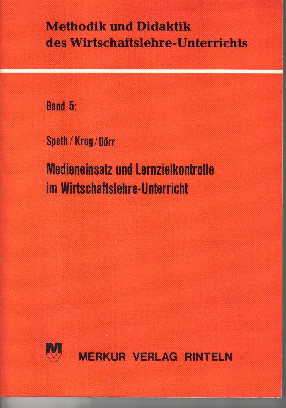 Medieneinsatz und Lernzielkontrolle im Wirtschaftslehre-Unterricht (Mrthodik und Didaktik des Wirtschaftslehre-Unterrichts) Books