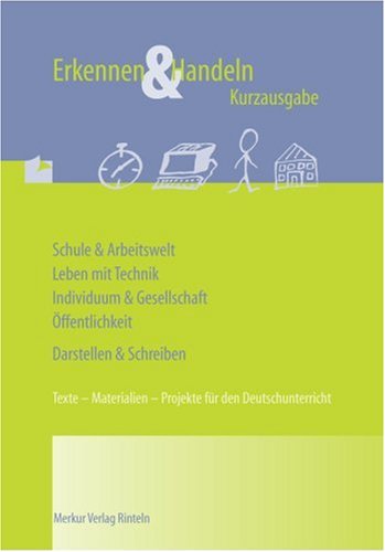 Erkennen & Handeln - Kurzausgabe: Texte - Materialien - Projekte für den Deutschunterricht: Texte, Materialien, Projekte für den Deutschunterricht in der Oberstufe Study Guides