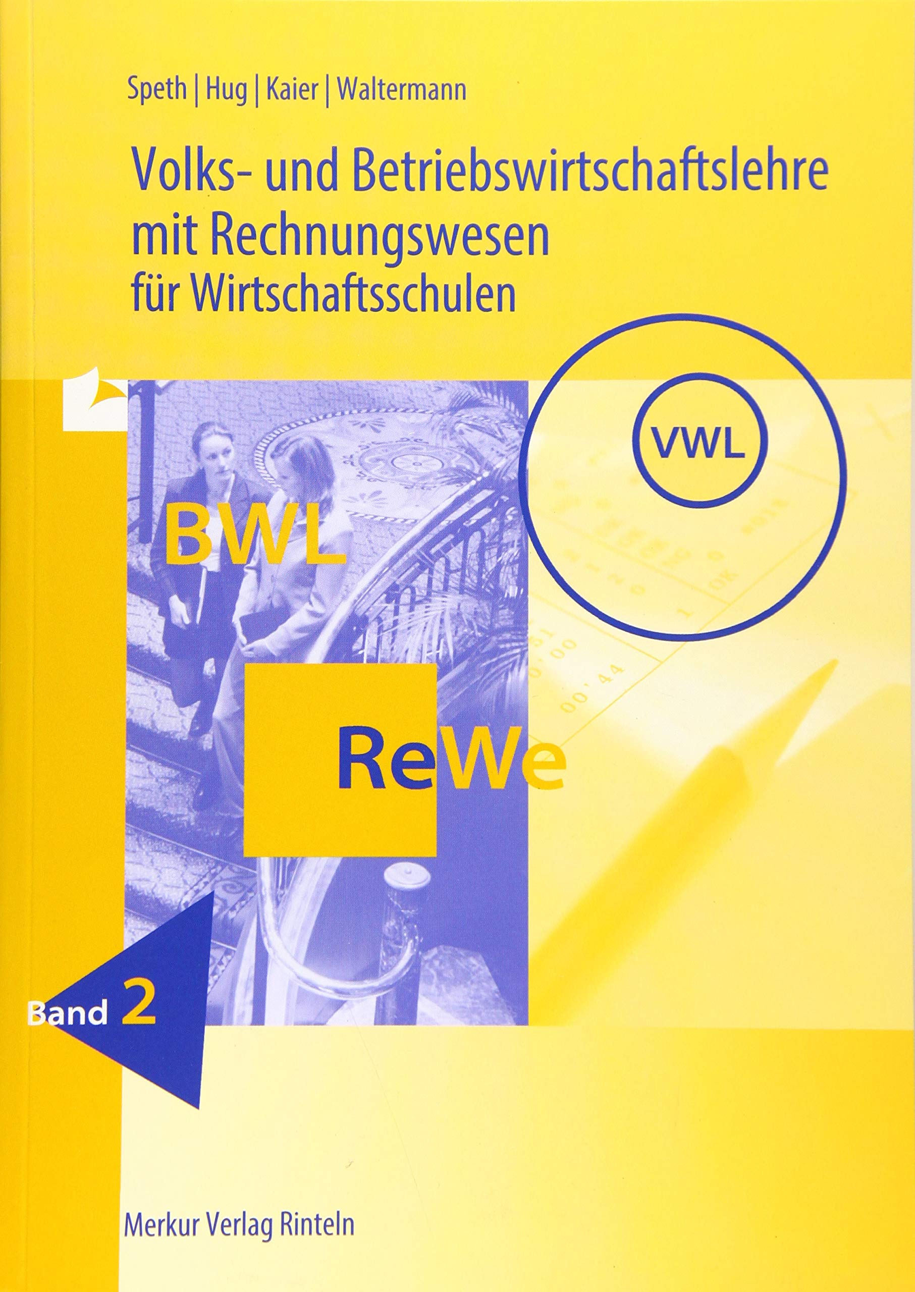 Volks- und Betriebswirtschaftslehre mit Rechnungswesen: für Wirtschaftsschulen - Band 2 - Baden-Württemberg - Business, Finance & Career