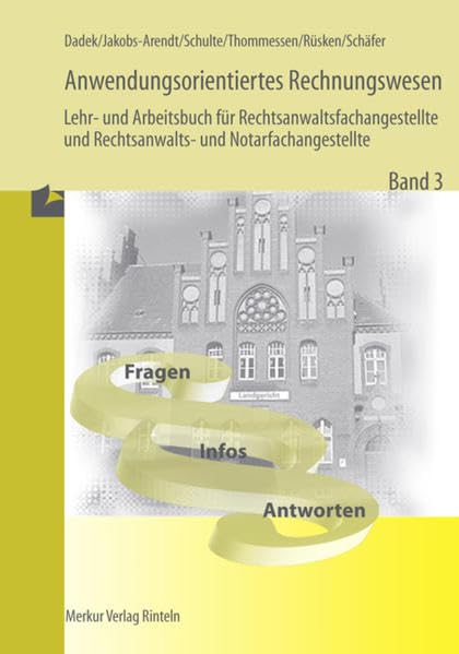 Anwendungsorientiertes Rechnungswesen: Lehr- und Arbeitsbuch für Rechtsanwaltsfachangestellte und Rechtsanwalts- und Notarfachangestellte. Band 3: ... Bücherei für Schule und Praxis) Business, Finance & Career