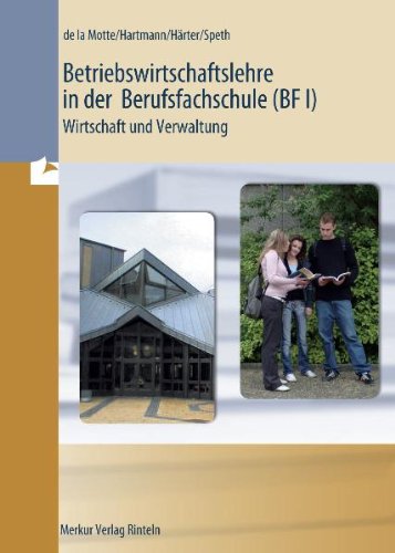 Betriebswirtschaftslehre in der BF I - Wirtschaft und Verwaltung: Wirtschaft und Verwaltung. Nach dem Lehrplan von Rheinland-Pfalz Study Guides