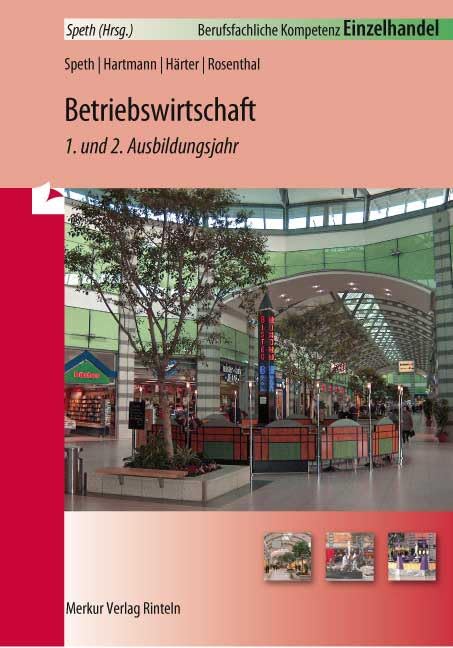 Einzelhandel - Betriebswirtschaft - 1. und 2. Ausbildungsjahr: Berufsfachliche Kompetenz Einzelhandel - Ausgabe Baden-Württemberg Business, Finance & Career