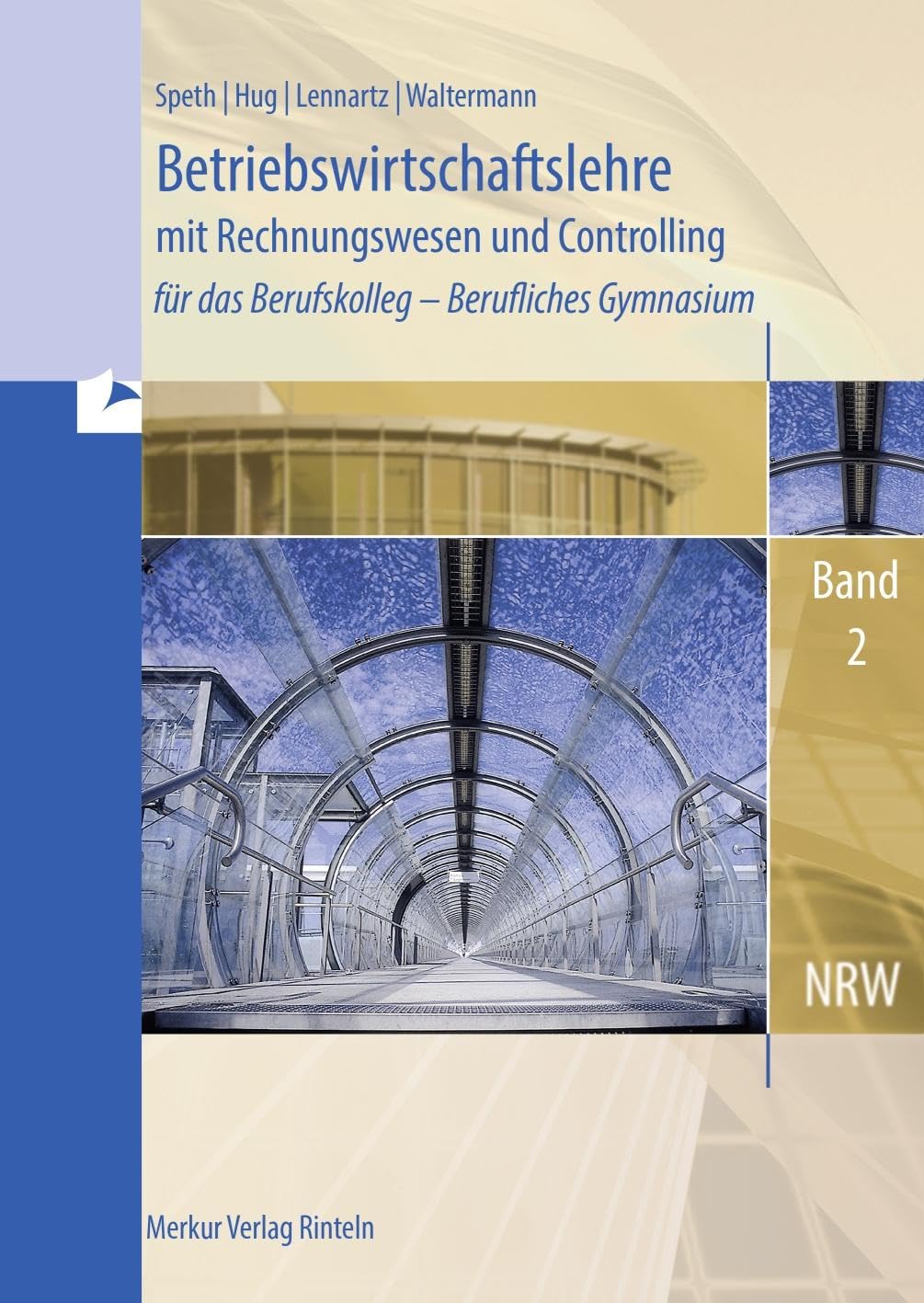 Betriebswirtschaftslehre mit Rechnungswesen und Controlling: für das Berufskolleg - Berufliches Gymnasium, Band 2 (Nordrhein-Westfalen) Business, Finance & Career