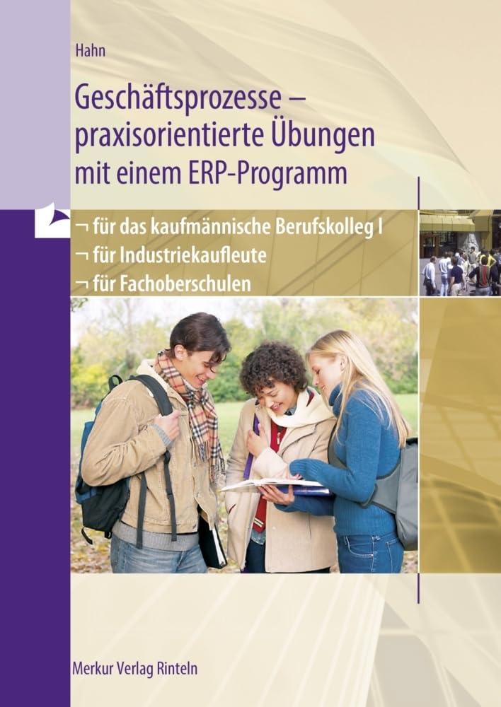 Geschäftsprozesse - praxisorientierte Übungen mit einem ERP-Programm Business, Finance & Career
