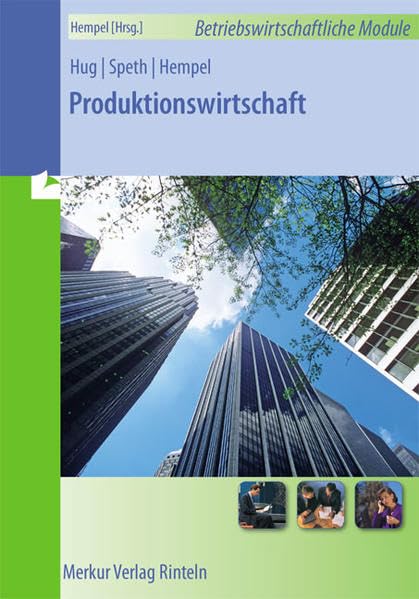 Produktionswirtschaft: Reihe: Betriebswirtschaftliche Module book