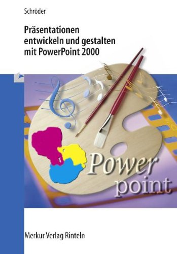 Präsentieren mit PowerPoint 2000: Das bewährte Trainingsbuch mit leicht verständlicher Anleitung und zahlreichen Tipps, Tricks und Hilfen für Lernende ... Universitäten und Fachhochschulen . . . Computer Science