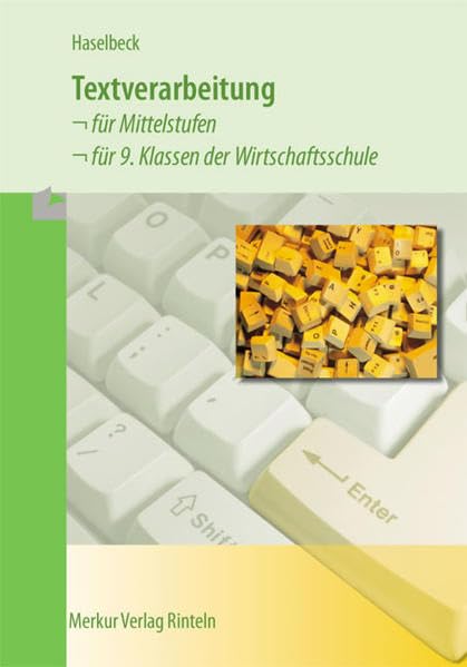 Textverarbeitung für Mittelstufen und für 9. Klassen der Wirtschaftsschule Business, Finance & Career