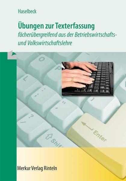 Haselbeck - Übungen zur Texterfassung: Fächerübergreifend aus der BWL und VWL Business, Finance & Career