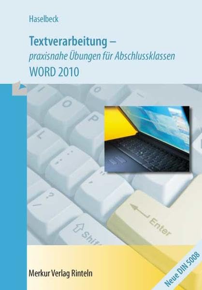 Textverarbeitung - praxisnahe Übungen für Abschlussklassen. WORD 2010 Bayern book