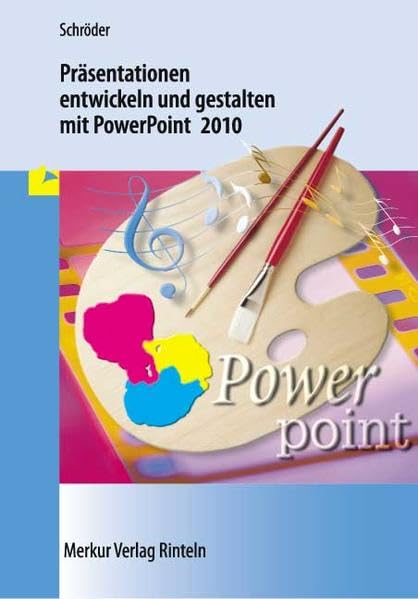 Präsentationen entwickeln und gestalten mit PowerPoint 2010 Business, Finance & Career