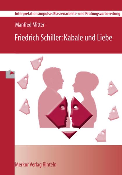 Friedrich Schiller: Kabale und Liebe: Interpretationsimpulse: Klassenarbeits- und Prüfungsvorbereitung Study Guides