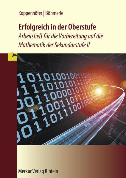 Erfolgreich in der Oberstufe: Arbeitsheft für die Vorbereitung auf die Mathematik der Sekundarstufe II Business, Finance & Career