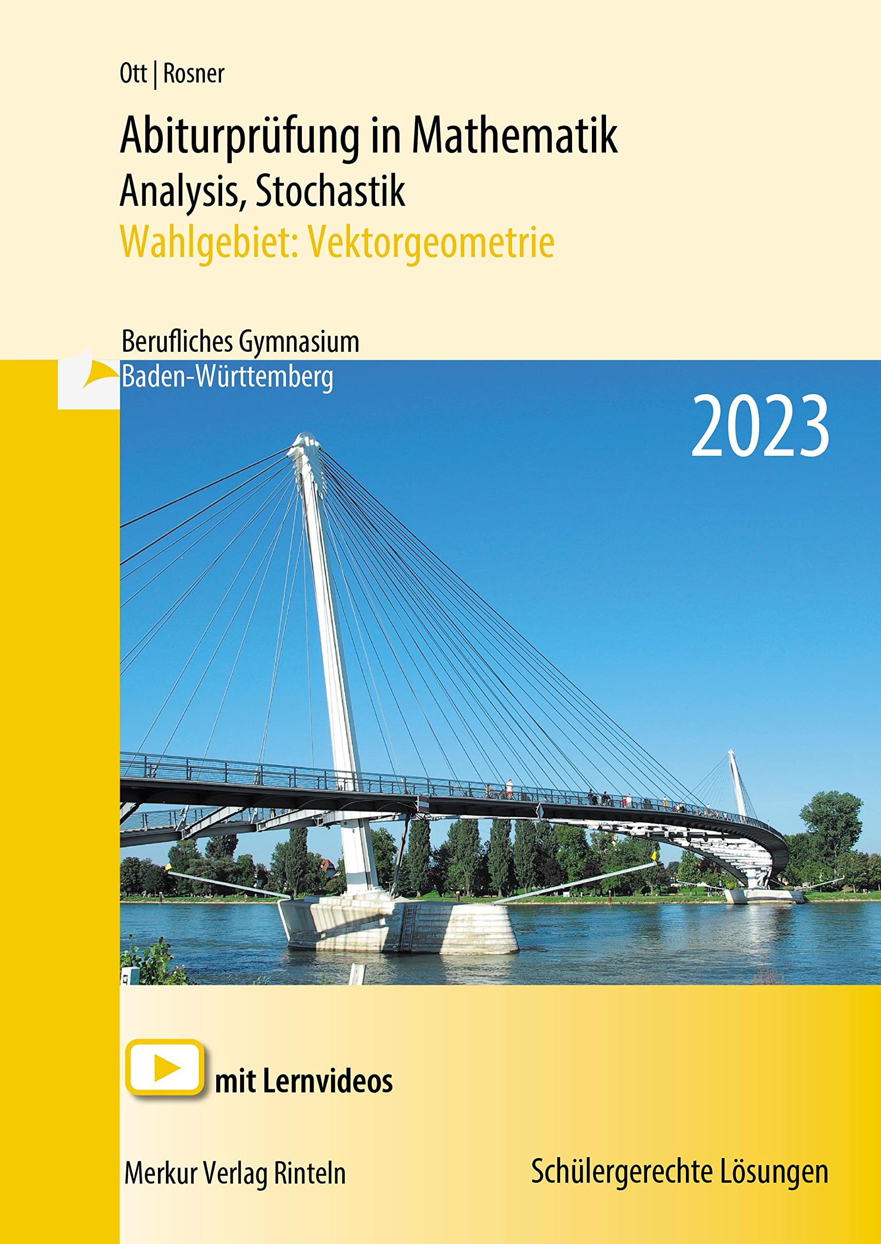 Abiturprüfung in Mathematik Analysis, Stochastik - 2023: Wahlgebiet: Vektorgeometrie Berufliches Gymnasium Baden-Württemberg Study Guides