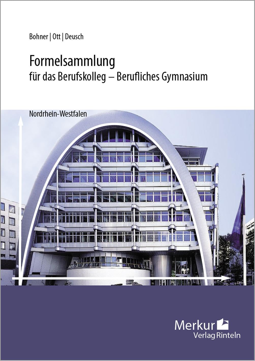 Formelsammlung für das Berufskolleg - Berufliches Gymnasium. Nordrhein-Westfalen Business, Finance & Career
