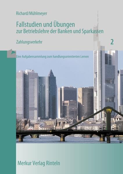 Fallstudien und Übungen zur Betriebslehre der Banken und Sparkassen Business, Finance & Career