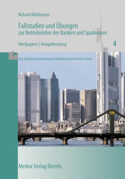 Fallstudien und Übungen zur Betriebslehre der Banken und Sparkassen / Wertpapiere. Heft 4 Business, Finance & Career