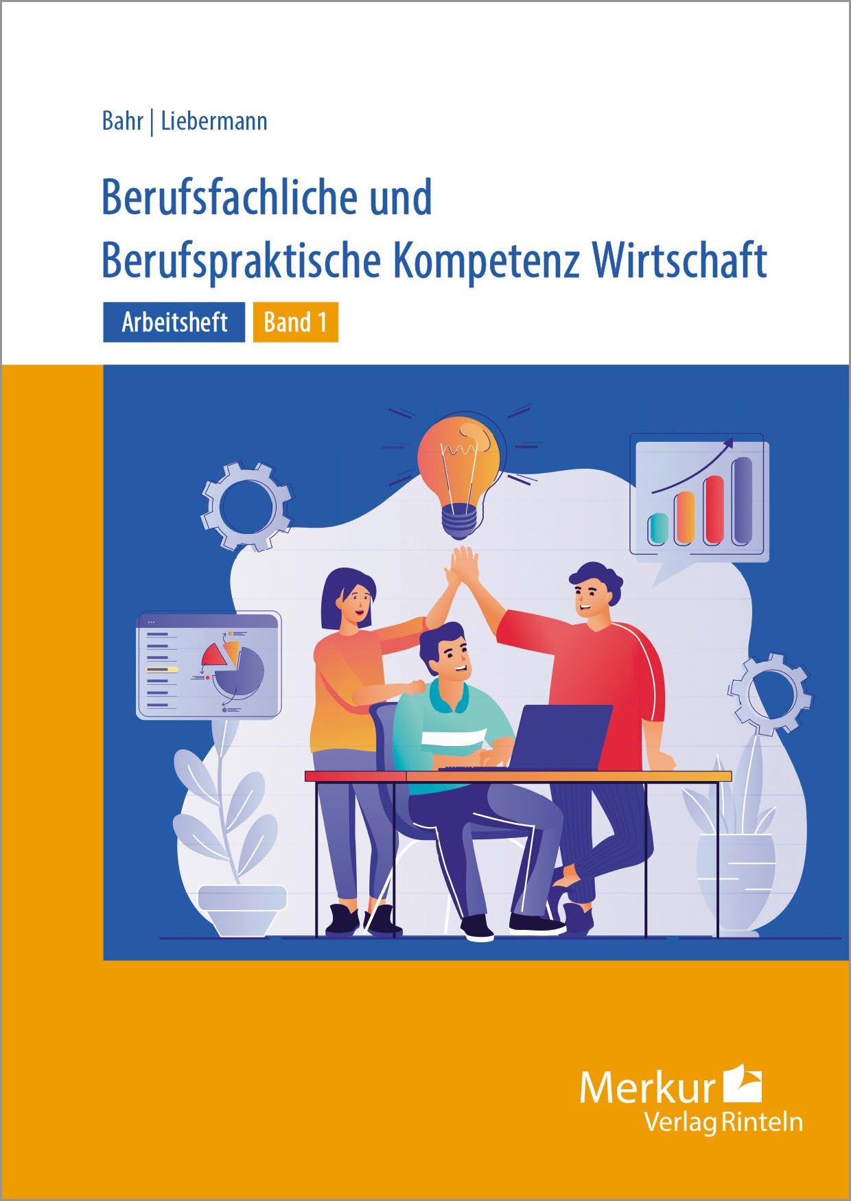 Berufsfachliche und Berufspraktische Kompetenz Wirtschaft: Arbeitsheft Band 1 Business, Finance & Career