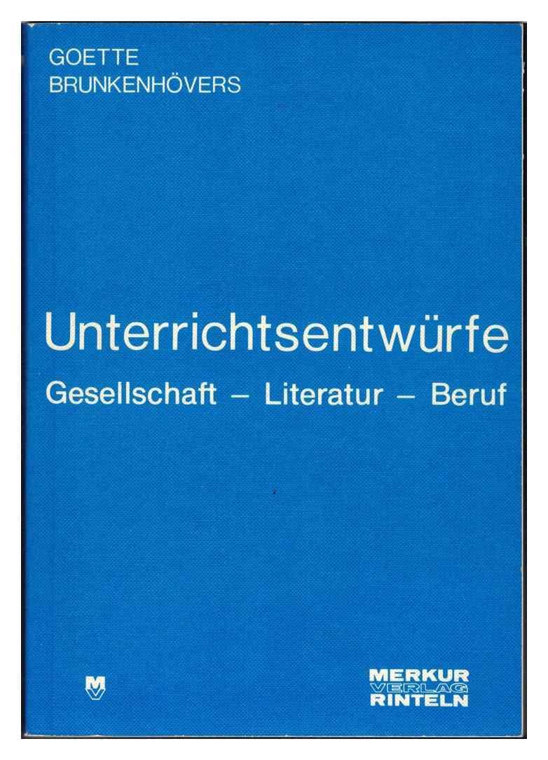 Unterrichtsentwürfe. Gesellschaft - Literatur - Beruf Study Guides