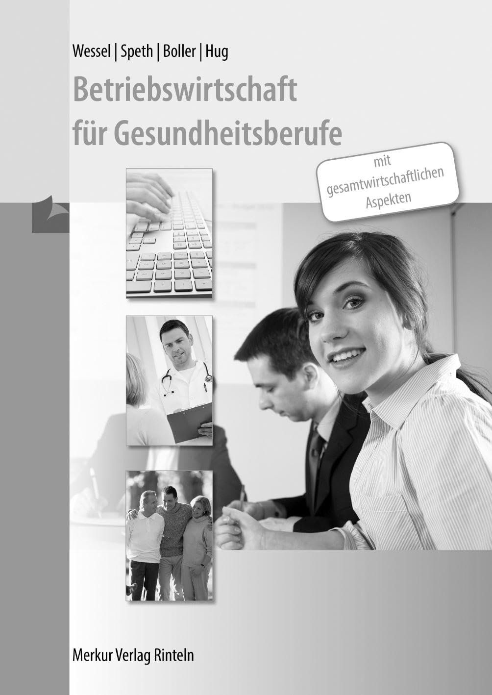 Betriebswirtschaft für Gesundheitsberufe: mit gesamtwirtschaftlichen Aspekten Lösungen Business, Finance & Career