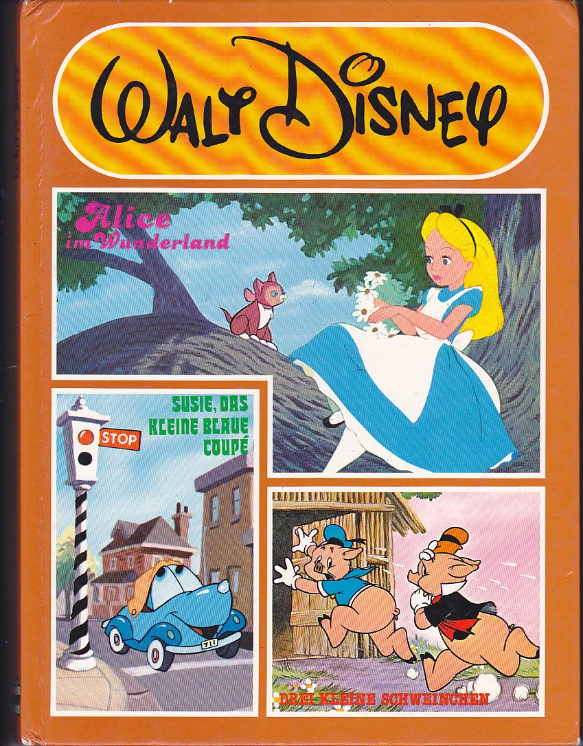 Alice im Wunderland / Drei kleine Schweinchen / Susie, das kleine blaue Coupe. (Brauner Sammelband) Books