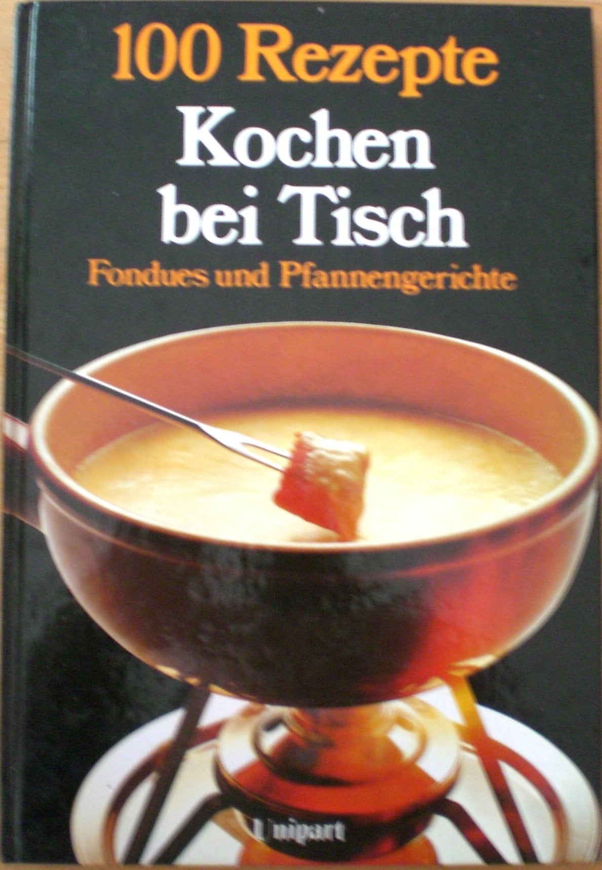 Kochen bei Tisch. 100 Rezepte für Fondues und Pfannengerichte Books